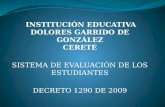 INSTITUCIÓN EDUCATIVA DOLORES GARRIDO DE GONZÁLEZ CERETÉ SISTEMA DE EVALUACIÓN DE LOS ESTUDIANTES