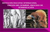 INSTITUCIÓN EDUCATIVA INTERNACIONAL ORIGEN DEL HOMBRE: PROCESO DE HOMINIZACIÓN