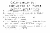 Calentamiento:   conjugate in  first person  preterite