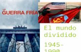 El mundo dividido 1945-1990