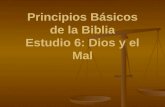 Principios Básicos de  Principios Básicos de la Biblia Estudio 6: Dios y el Mal