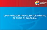 OPORTUNIDADES PARA EL SECTOR TURISMO DE SALUD EN COLOMBIA
