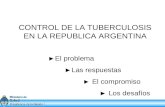 CONTROL DE LA TUBERCULOSIS EN LA REPUBLICA ARGENTINA