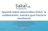 Spanish Sakai  Universities (S2U): la  colaboración ,  nuestra guía hacia  la  excelencia