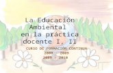 La Educación  A mbiental  en la práctica docente I, II