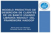 Modelo predictivo de deserción de clientes de un banco usando librería Mahout del framework HADOOP