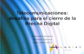 Telecomunicaciones: desafíos para  el cierre de la  Brecha Digital