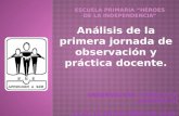 Análisis de  la primera jornada de observación y  práctica docente.