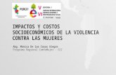 Impactos y costos socioeconómicos  de la violenci a contra las mujeres