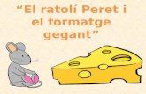 “El ratolí Peret i el formatge gegant”