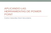 APLICANDO LAS HERRAMIENTAS DE POWER POINT