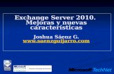 Exchange Server 2010.  Mejoras y nuevas  características Joshua Sáenz G.