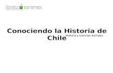 Conociendo la Historia de  Chile