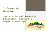 Informe de  Gestión Secretaria del Interior, Educación, Cultura y Deporte Municipal
