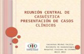 Reunión Central de Casuística Presentación de casos clínicos
