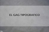 EL GAG TIPOGRAFICO