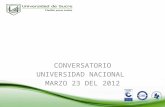 CONVERSATORIO UNIVERSIDAD NACIONAL  MARZO 23 DEL 2012