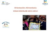 Orientación Alimentaria CICLO ESCOLAR  2011-2012