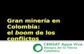 Gran minería en Colombia: el  boom  de los conflictos  socioambientales