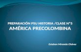 PREPARACIÓN PSU HISTORIA /CLASE Nº5 AMÉRICA PRECOLOMBINA