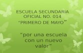 ESCUELA  SECUNDARIA OFICIAL NO.  014 “ PRIMERO DE  MAYO ”