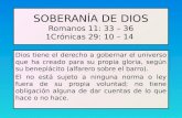 SOBERANÍA DE DIOS Romanos 11: 33 – 36 1Crónicas 29: 10 – 14