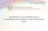 INFORME DE ACTIVIDADES DE LA COORDINACIÓN GENERAL ADMINISTRATIVA 2010