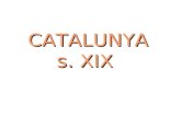 CATALUNYA  s. XIX