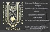 Universidad Autónoma de Chiapas Facultad de Humanidades 1º “B” Proyecto Educativa Socialista