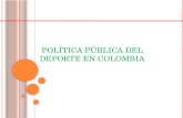 POLÍTICA PÚBLICA DEL DEPORTE EN COLOMBIA
