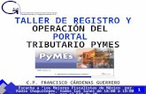 TALLER DE REGISTRO Y  OPERACIÓN DEL PORTAL  TRIBUTARIO PYMES