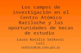 Los campos de investigación en el Centro Atómico Bariloche y las oportunidades de becas de estudio