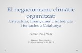 El negacionisme climàtic  organitzat: Estructura , finançament,  influència i  tentacles a Catalunya