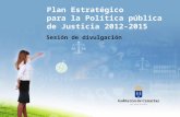 Plan Estratégico  para  la Política  pública de  Justicia 2012-2015