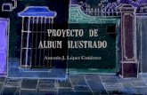 Proyecto Álbum Ilustrado. Antonio J. López