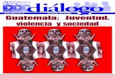 Diálogo 55 Nueva Época /Guatemala: Juventud,violencia y sociedad
