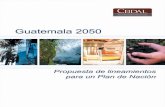Propuesta de lineamientos para un Plan de Nacion, Guatemala 2050