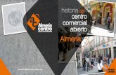Almer­a Centro - Historia del centro Comercial abierto de Almer­a