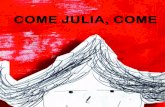 Come Julia, Come