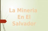 Mineria En El Salvador