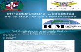 Infraestrucrura Geodesica de La Republica Dominicana Pptx
