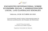 ENCUENTRO INTERNACIONAL SOBRE ECONOMÍA SOCIAL Y ADMINISTRACIÓN LOCAL. LAS CLAÚSULAS SOCIALES Valencia, 14 DE OCTUBRE DE 2015 La economía social como instrumento.