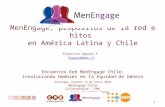 1 MenEngage, propósitos de la red e hitos en América Latina y Chile Encuentro Red MenEngage Chile: Involucrando Hombres en la Equidad de Género Santiago,