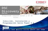 Inducción, Instalación y Programación Serie Power 4.6 Asegurando nuestro mundo y el de ellos... DSC Discovery REV07/2015 DSC Discovery REV07/2015.