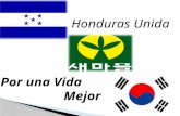 Honduras Unida Por una Vida Mejor Mejor. Lectonio Maldonado Douglas Ordoñez Héctor Alcántara Tatiana Trochez Ligia Laínez Roberto Paz José Obando.