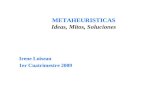 METAHEURISTICAS Ideas, Mitos, Soluciones Irene Loiseau 1er Cuatrimestre 2009.