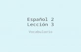 Español 2 Lección 3 Vocabulario. Las Viviendas Las afueras El alquiler El/la ama de casa El barrio The rent.