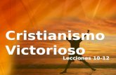 Cristianismo Victorioso Lecciones 10-12. Cristianismo basado en la fe verdadera I. La fe en Dios es esencial en el proceso de volver a nacer. A. El verdadero.