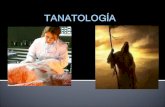 Tanatologia; deriva del nombre griego Thanatos: muerte y Logos: estudio. Es decir se refiere al estudio científico de los fenómenos referentes a la.
