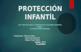 PROTECCIÓN INFANTÍL LEY 1098 DE 2006 EL CONGRESO DE COLOMBIA DECRETA: LIBRO I. LA PROTECCIÓN INTEGRAL. Integrantes: -Mariana Mesa. -María Fernanda Gil.